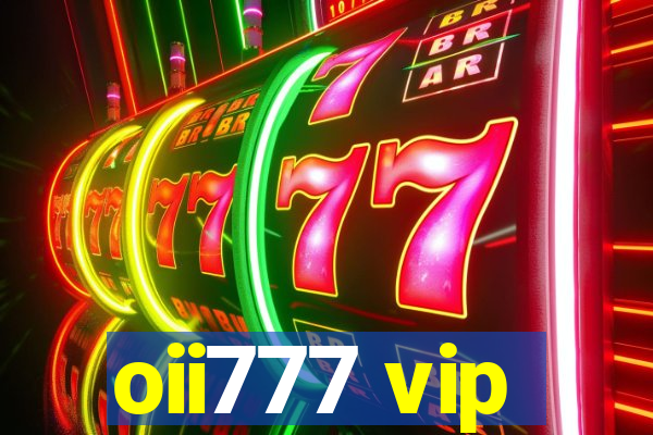 oii777 vip